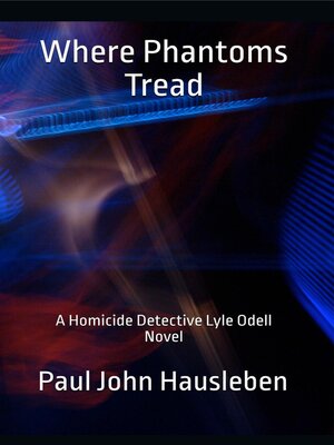 cover image of Where Phantoms Tread. a Detective Lyle Odell Novel